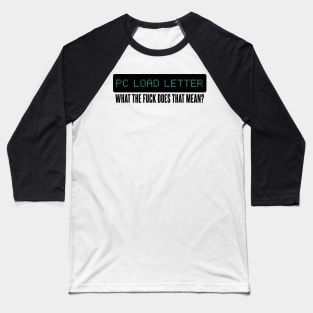 PC Load Letter Baseball T-Shirt